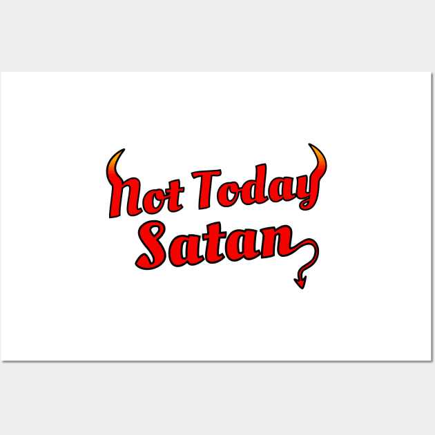 Not Today Satan Wall Art by Jakmalone